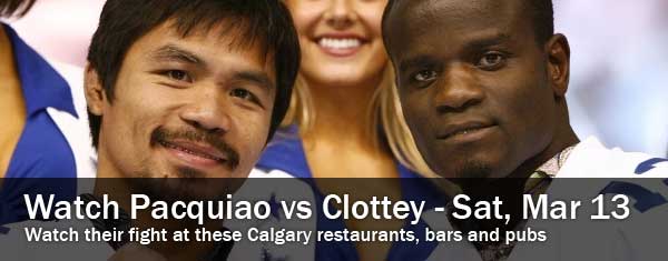 Watch Pacquiao vs Clottey Fight in Calgary – Saturday, March 13 2010