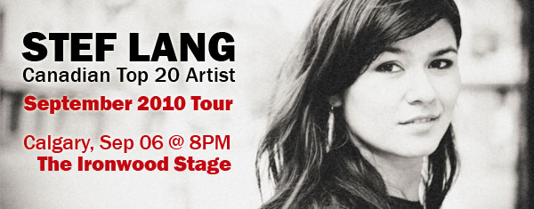 Stef Lang Concert in Calgary – Monday, September 06 2010